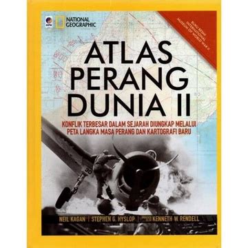 Atlas perang dunia II : Konflik terbesar dalam sejarah diungkap melalui peta langka masa perang dan kartografi baru