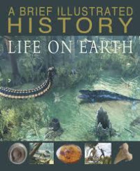 Image of A brief illustrated history of life on earth