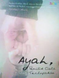 Ayah, Pemilik Cinta Yang Terlupakan
