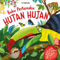 Image of Buku Pertamaku : HUTAN HUJAN