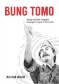 bung tomo : hidup dan mati pengobar semangat tempur 10 nevember