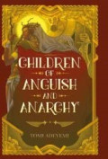 Children of auguish and anarchy