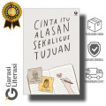 Cinta Itu Alasan Sekaligus Tujuan