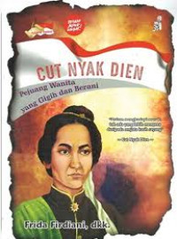 Image of cut nyak dien : pejuang wanita yang gigih dan berani