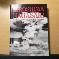 Image of Hiroshima Nagasaki : An Illustrated History, Anthology, and Guide