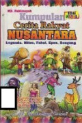 Kumpulan cerita rakyat nusantara : Legenda, Mitos, Fabel, Epos, Dongeng