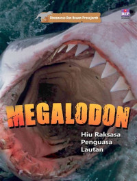Image of Megalodon : Hiu Rksasa Penguasa Lutan