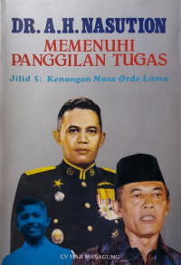 Image of Memenuhi panggilan tugas : jilid 5 kenangan masa orde lama