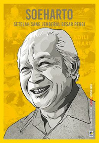 Image of soeharto : setelah sang jenderal besar pergi